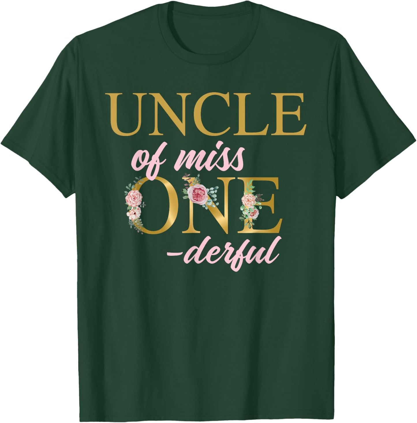 Uncle of Miss Onederful 1st Birthday First One-Derful T-Shirt - T-Shirt | Forest