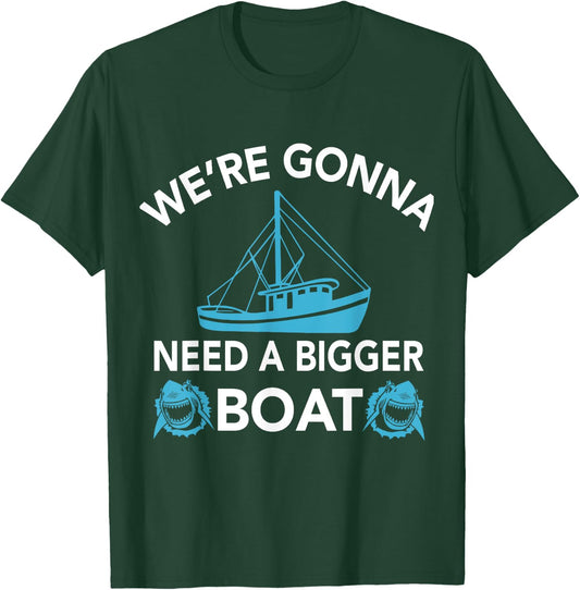 Were Gonna Need A Bigger Boat - Funny Shark Gift T-Shirt - T-Shirt | Forest