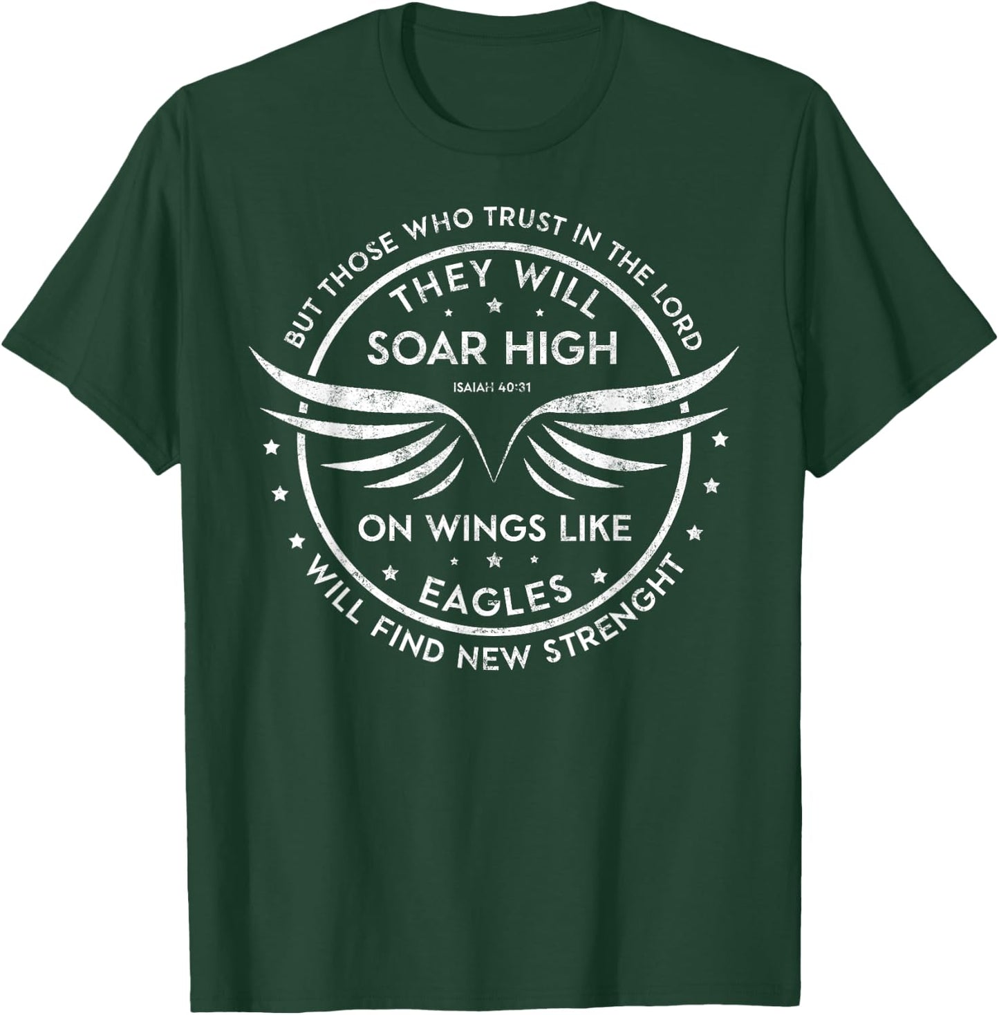 Soar High on Wings Christian Strenght Isaiah 40:31 Prayer T-Shirt - T-Shirt | Forest