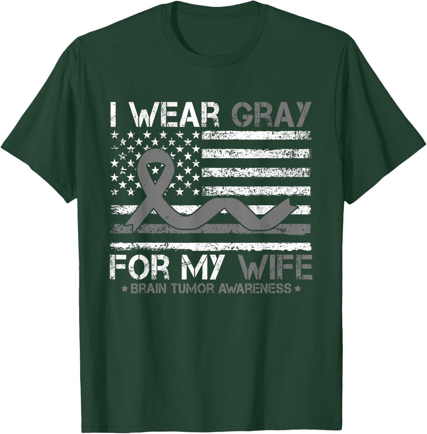 I Wear Gray For My Wife Brain Tumor Awareness For Husband T-Shirt - T-Shirt | Forest