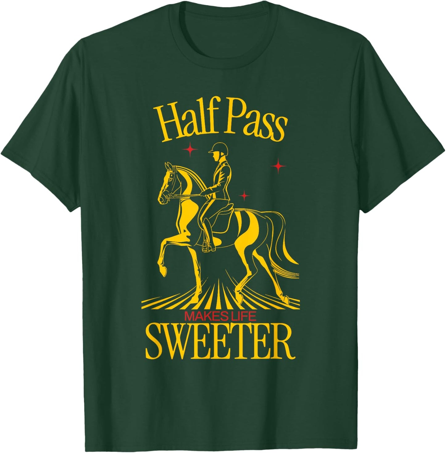 Half Pass Dressage Saying Equestrian Sports T-Shirt - T-Shirt | Forest