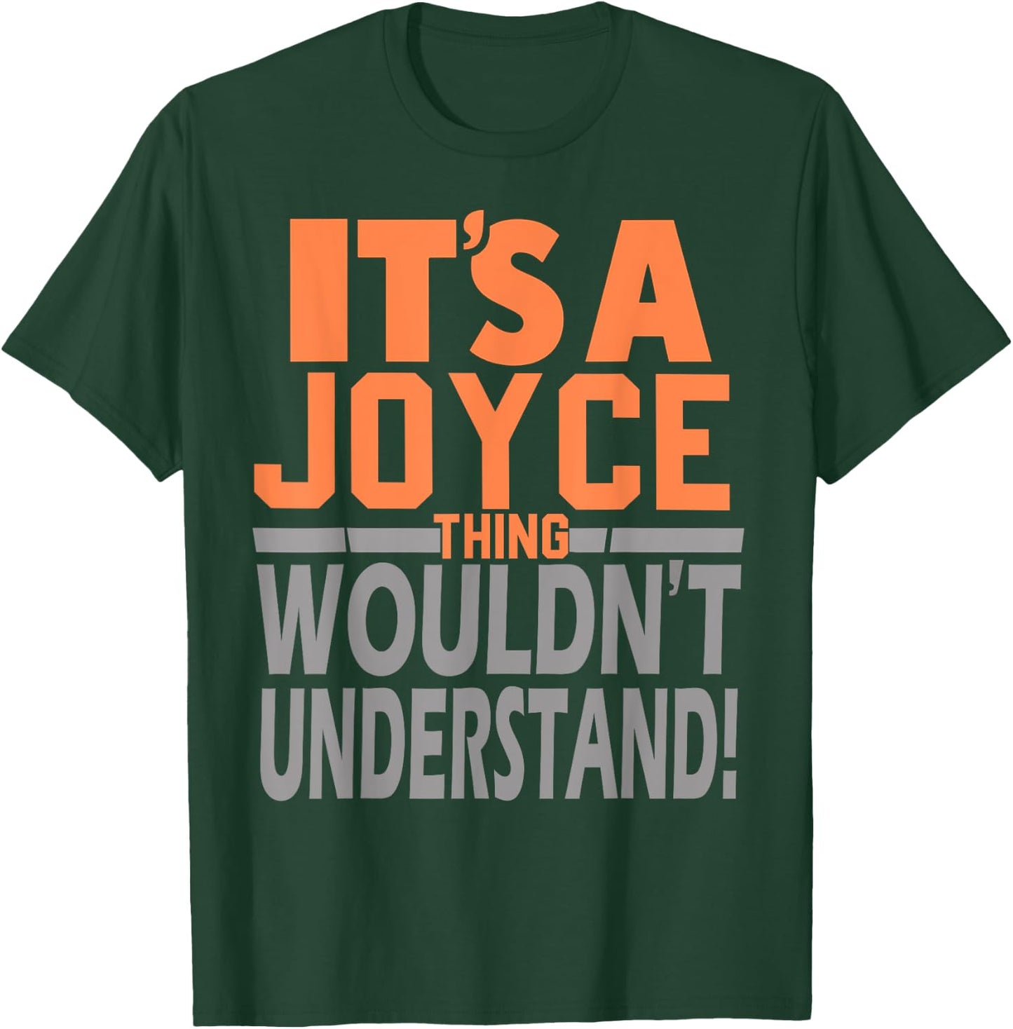 It's A Joyce Thing Wouldn't Understand Girl Name Joyce T-Shirt - T-Shirt | Forest
