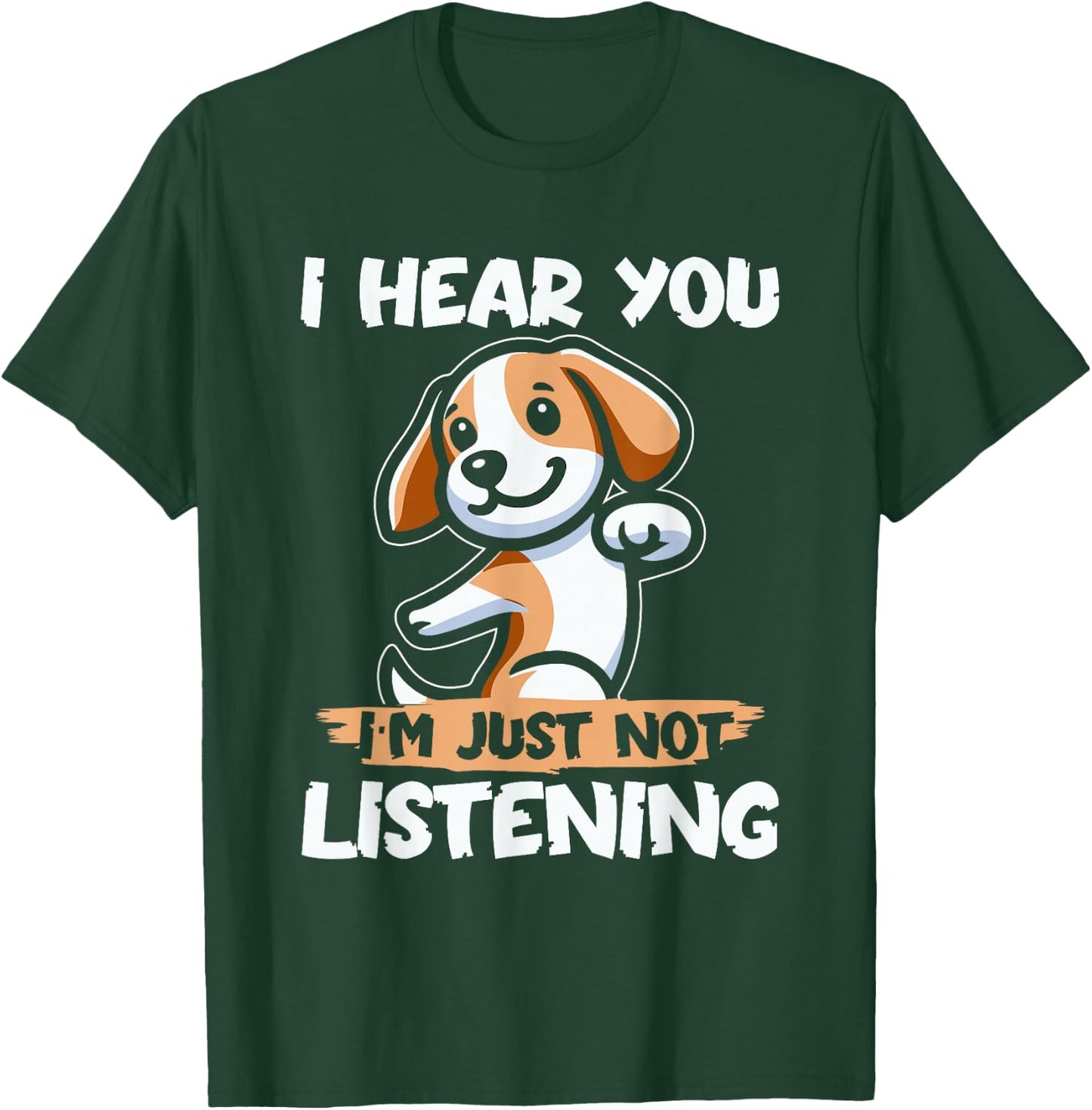 Funny Dog Beagle Beagle Dog I Hear You Im Just Not Listening Men Women Kids T-Shirt - T-Shirt | Forest