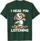 Funny Dog Beagle Beagle Dog I Hear You Im Just Not Listening Men Women Kids T-Shirt - T-Shirt | Forest