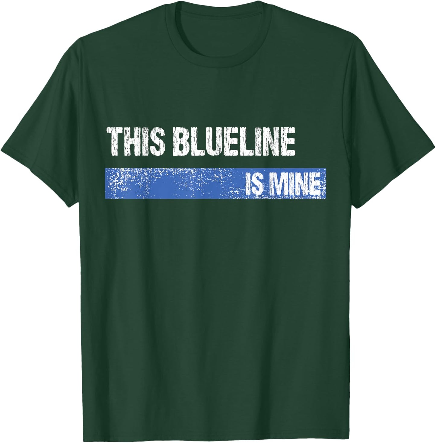 This Blueline is Mine Hockey Defenseman T-Shirt - T-Shirt | Forest