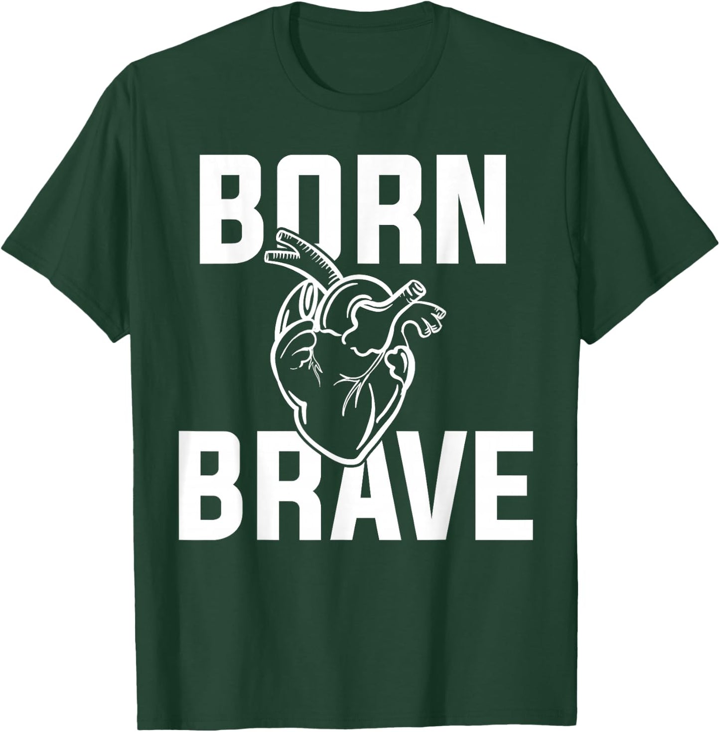 CHD Awareness Born Brave T-Shirt - T-Shirt | Forest