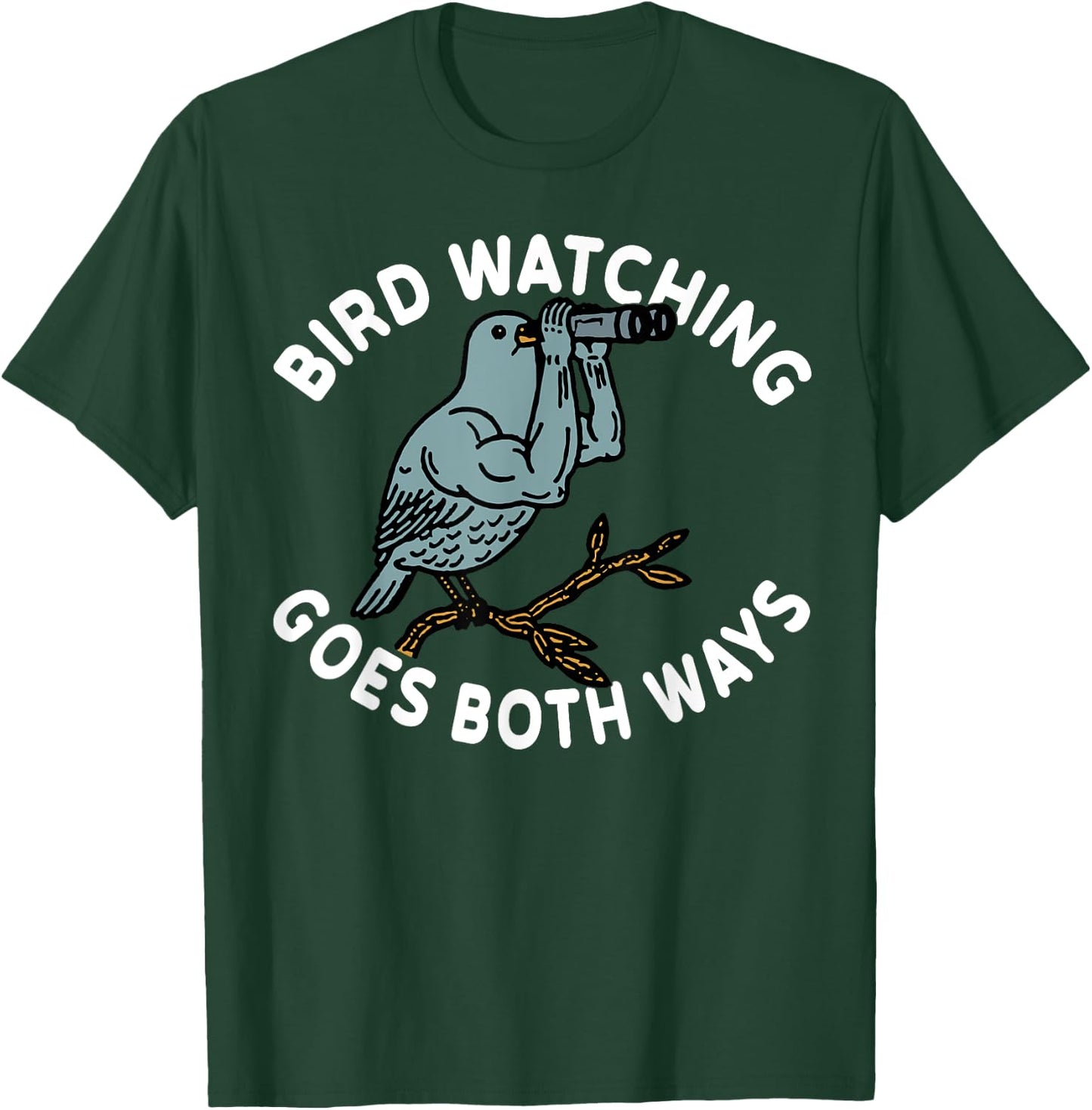 Bird Watching Goes Both Ways T-Shirt - T-Shirt | Forest