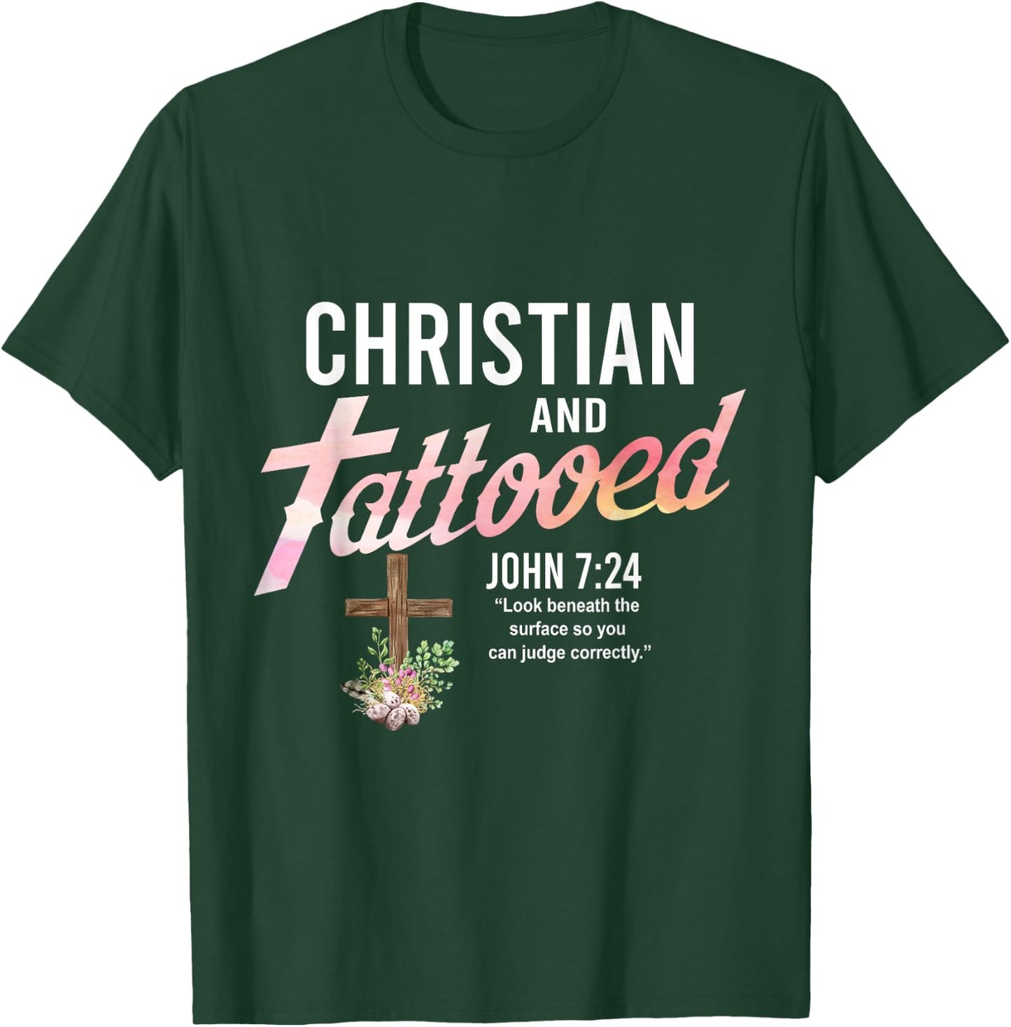 Christian & Tattooed, John 7:24, Quote Faith Believer Saying T-Shirt - T-Shirt | Forest