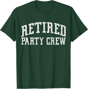 Retired Party Crew Retired Squad Funny Retire Team Vintage T-Shirt - T-Shirt | Forest