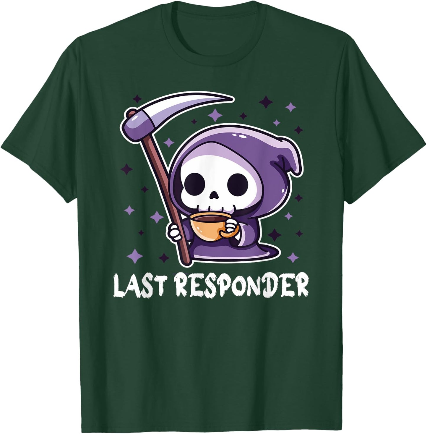 Last Responder Funny Mortician Grim Reaper Goth Meme T-Shirt - T-Shirt | Forest
