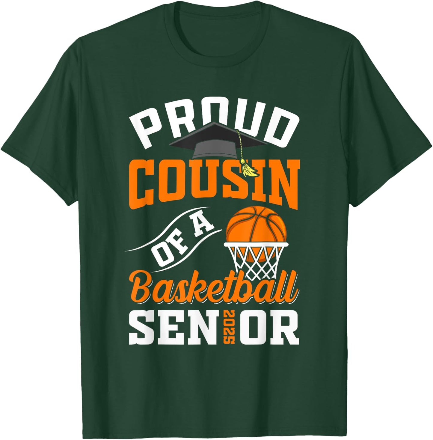 Proud cousin of a basketball Senior class of 2025 graduation T-Shirt - T-Shirt | Forest