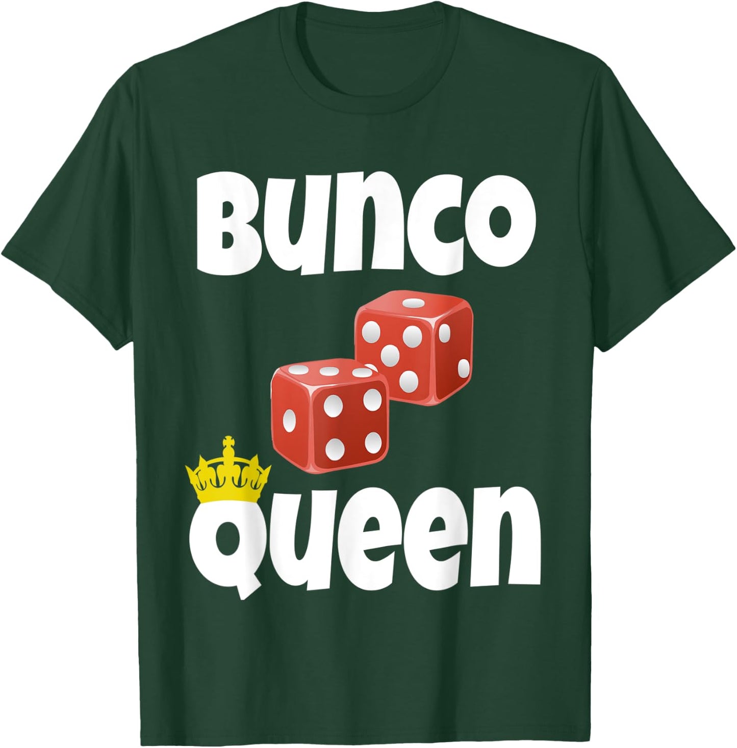 Bunco Queen Funny Bunco Dice Game Night Shirt Player Gift T-Shirt - T-Shirt | Forest
