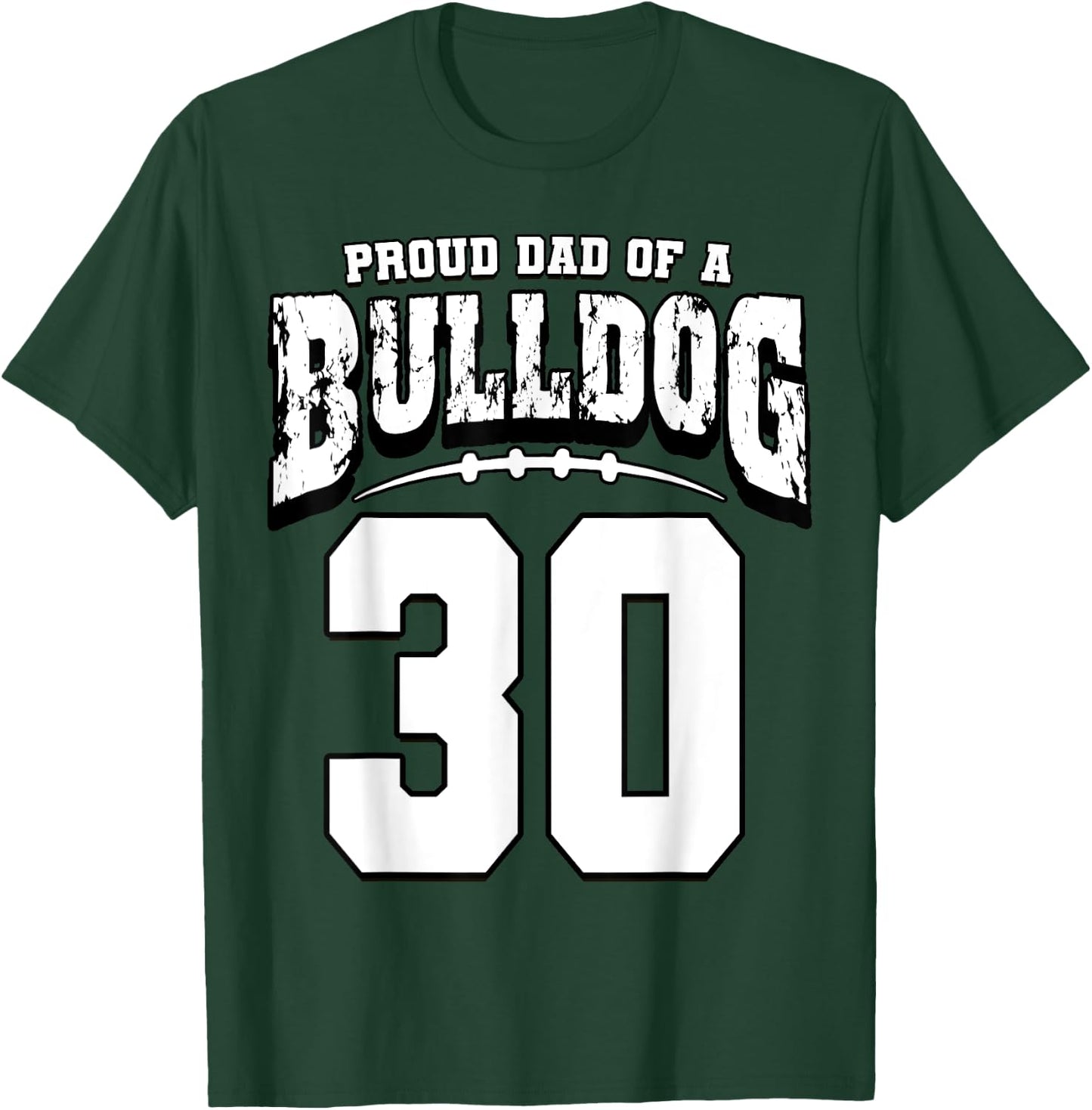 Proud Bulldog Football Dad Of Player 30 T-Shirt - T-Shirt | Forest