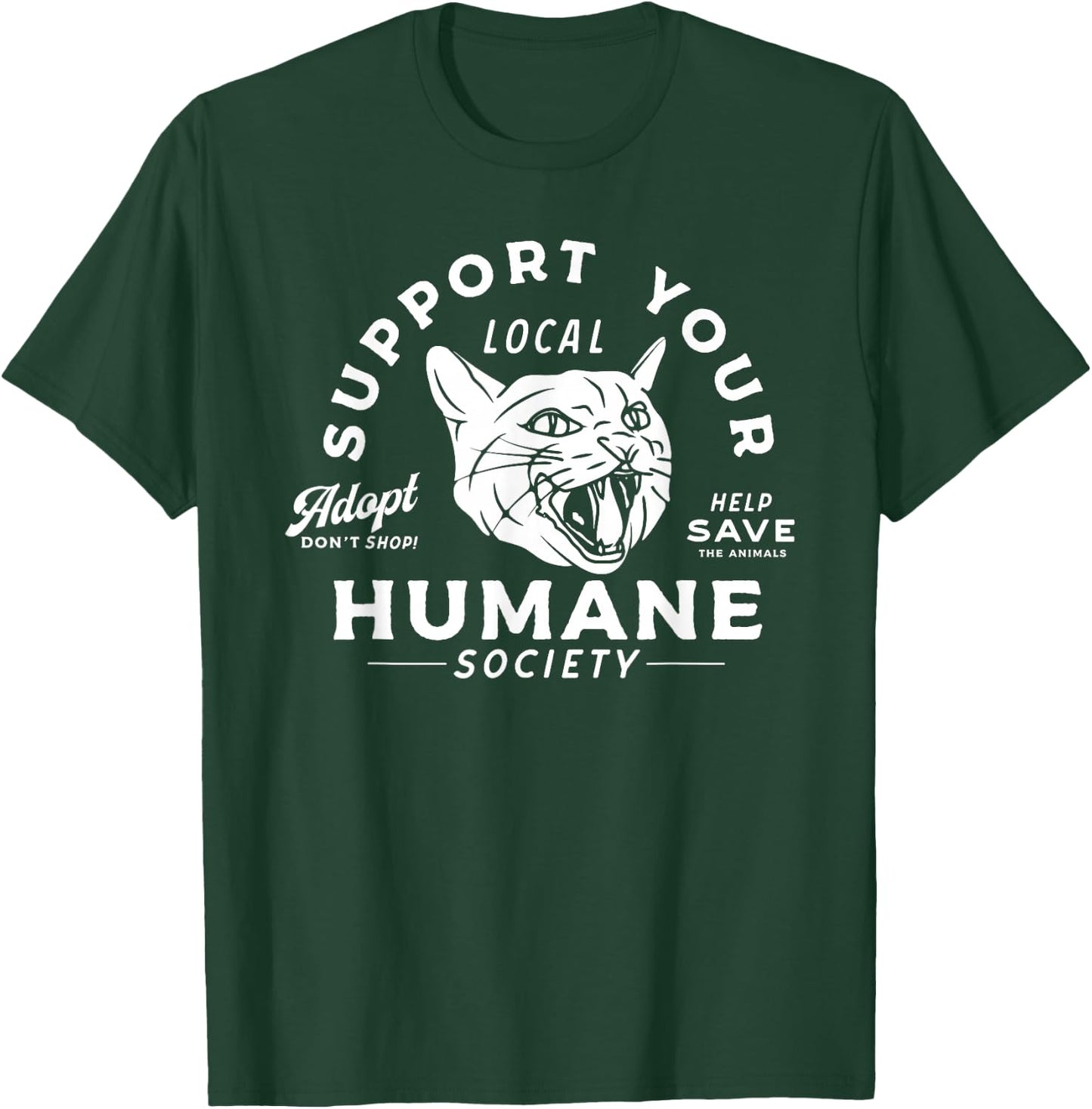 Vintage Support Your Local Humane Society - Men Women T-Shirt - T-Shirt | Forest