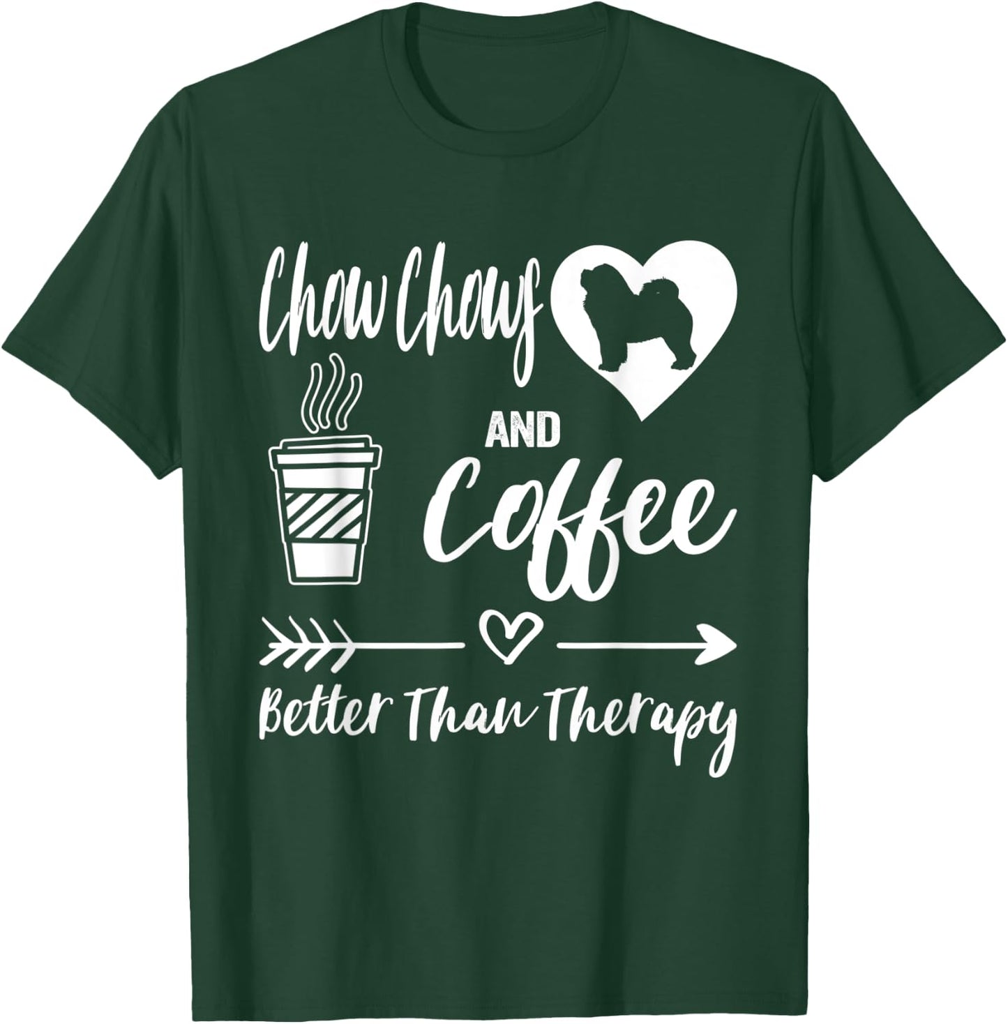 Chow Chows and Coffee Better Than Therapy Chow Chow T-Shirt - T-Shirt | Forest