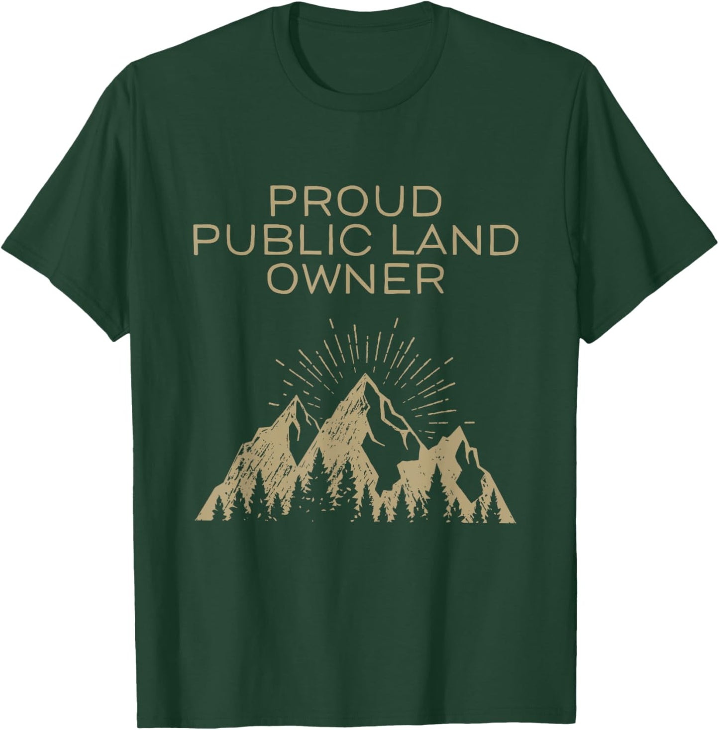 Proud Public Land Owner T-Shirt - T-Shirt | Forest