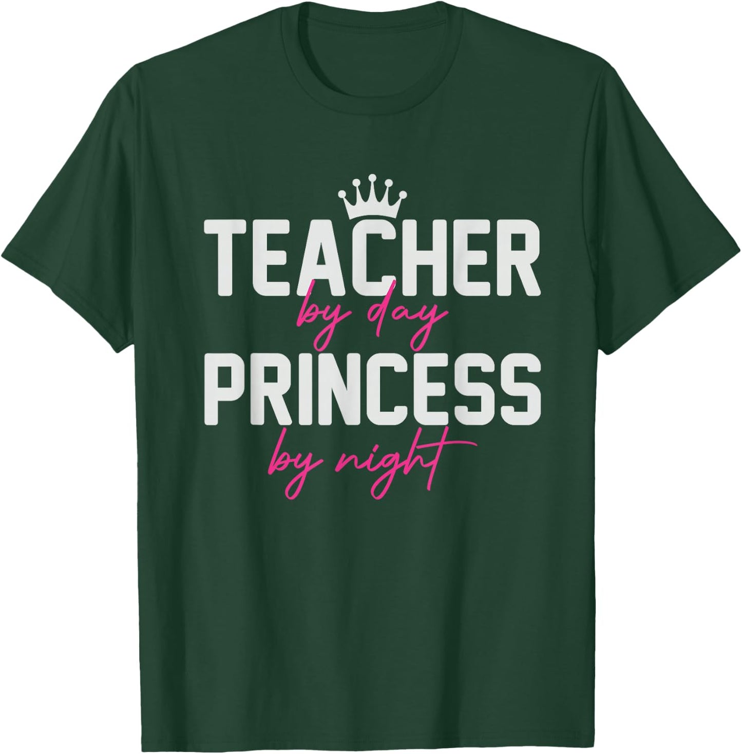 Teacher By Day Princess By Night funny Women T-Shirt - T-Shirt | Forest