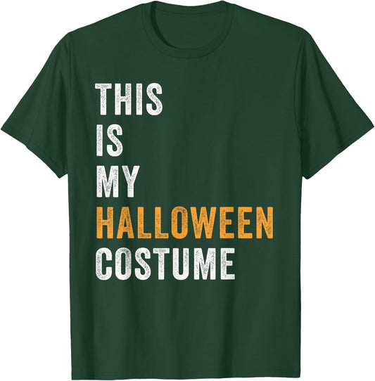 This Is My Halloween Costume Funny DIY Costumes Party T-Shirt - T-Shirt | Forest