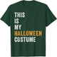 This Is My Halloween Costume Funny DIY Costumes Party T-Shirt - T-Shirt | Forest