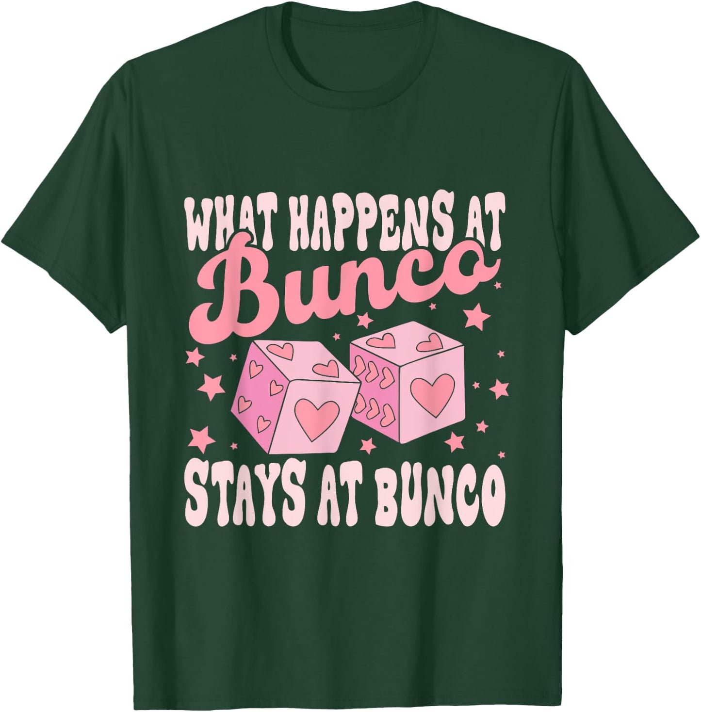 What Happens at Bunco Stays at Bunco Game Night T-Shirt - T-Shirt | Forest