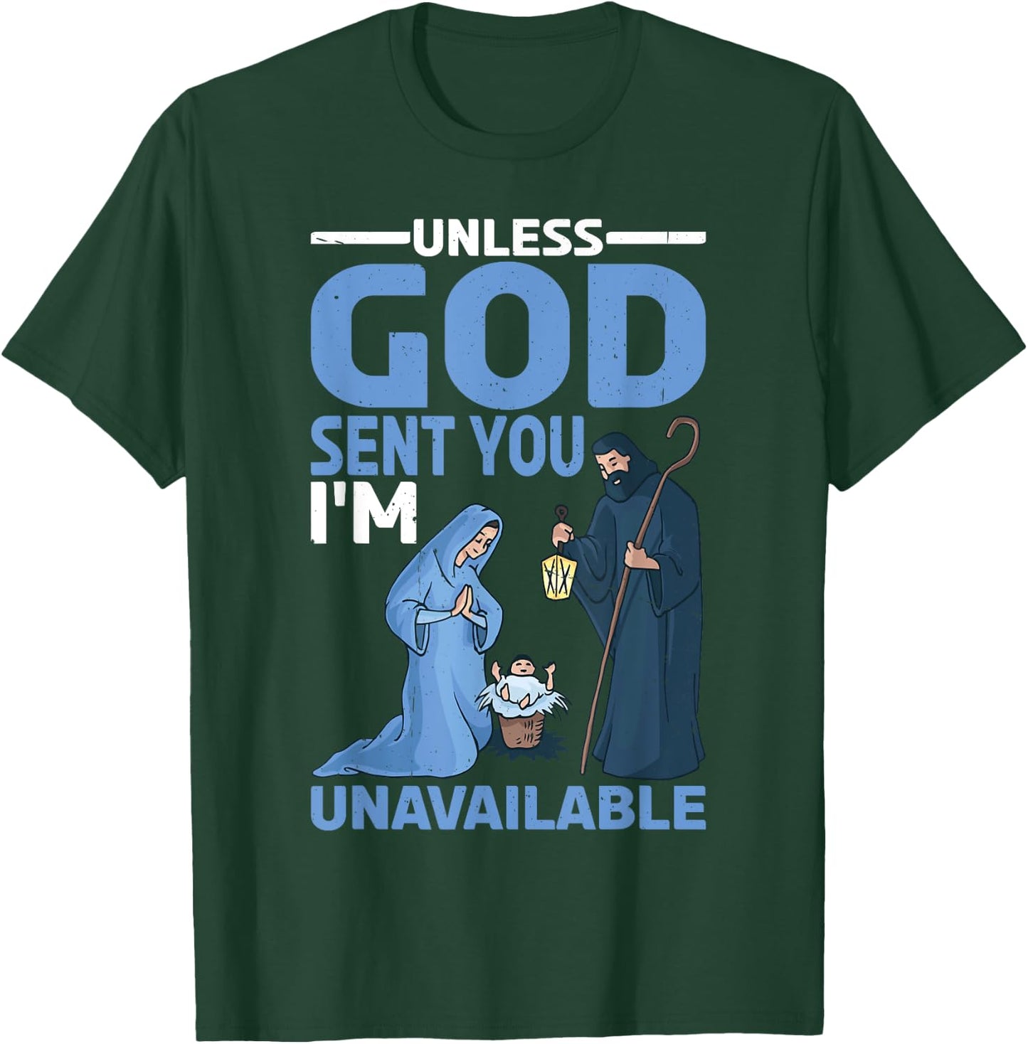 Unless God Sent You, I'm Unavailable T-Shirt - T-Shirt | Forest