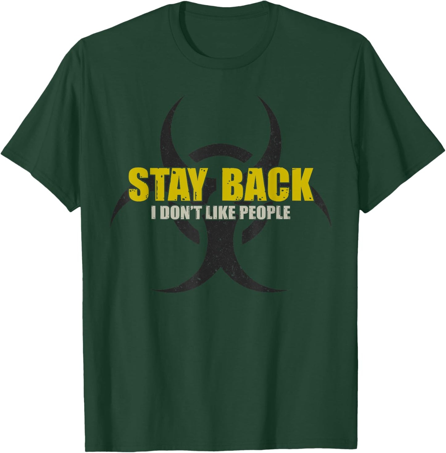 Stay Back I Don't Like People T-Shirt - T-Shirt | Forest