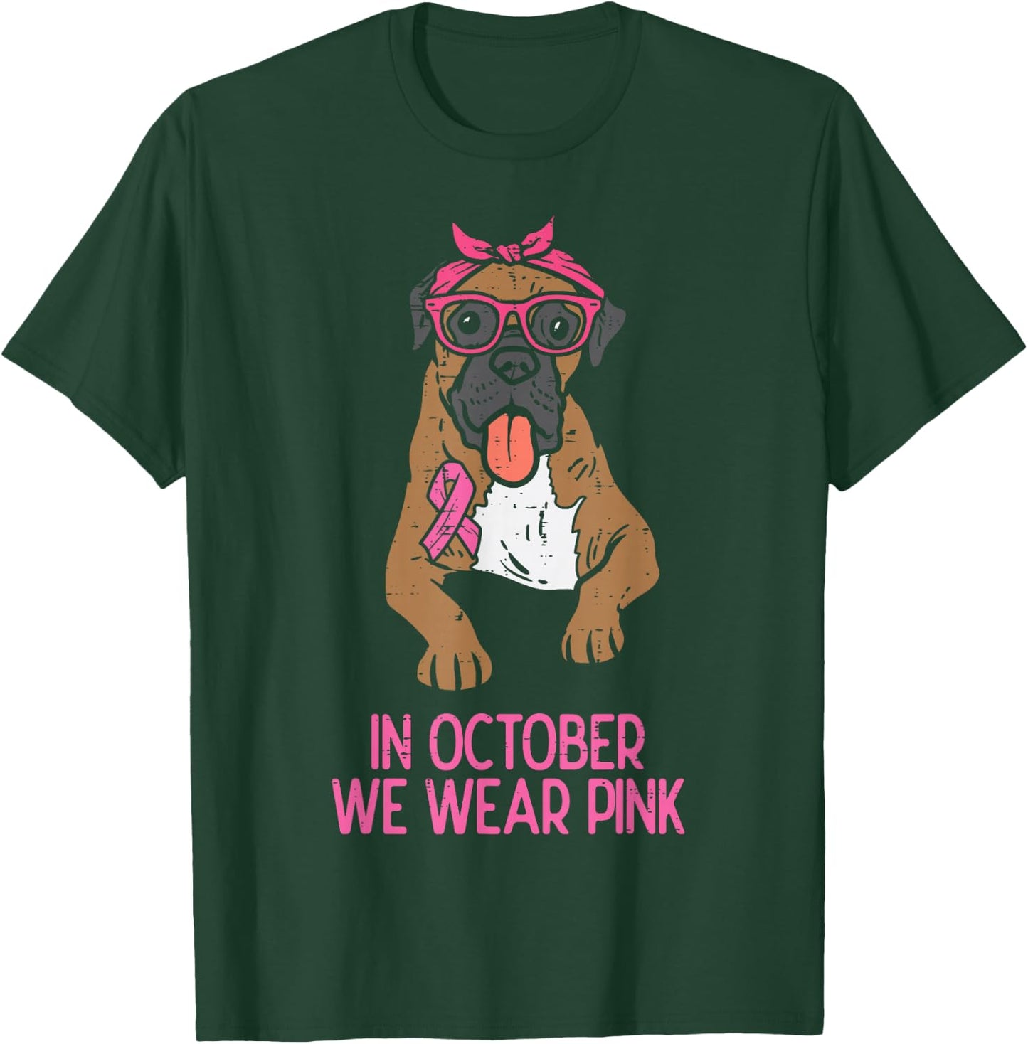 In October We Wear Pink Boxer Dog Breast Cancer Awareness T-Shirt - T-Shirt | Forest