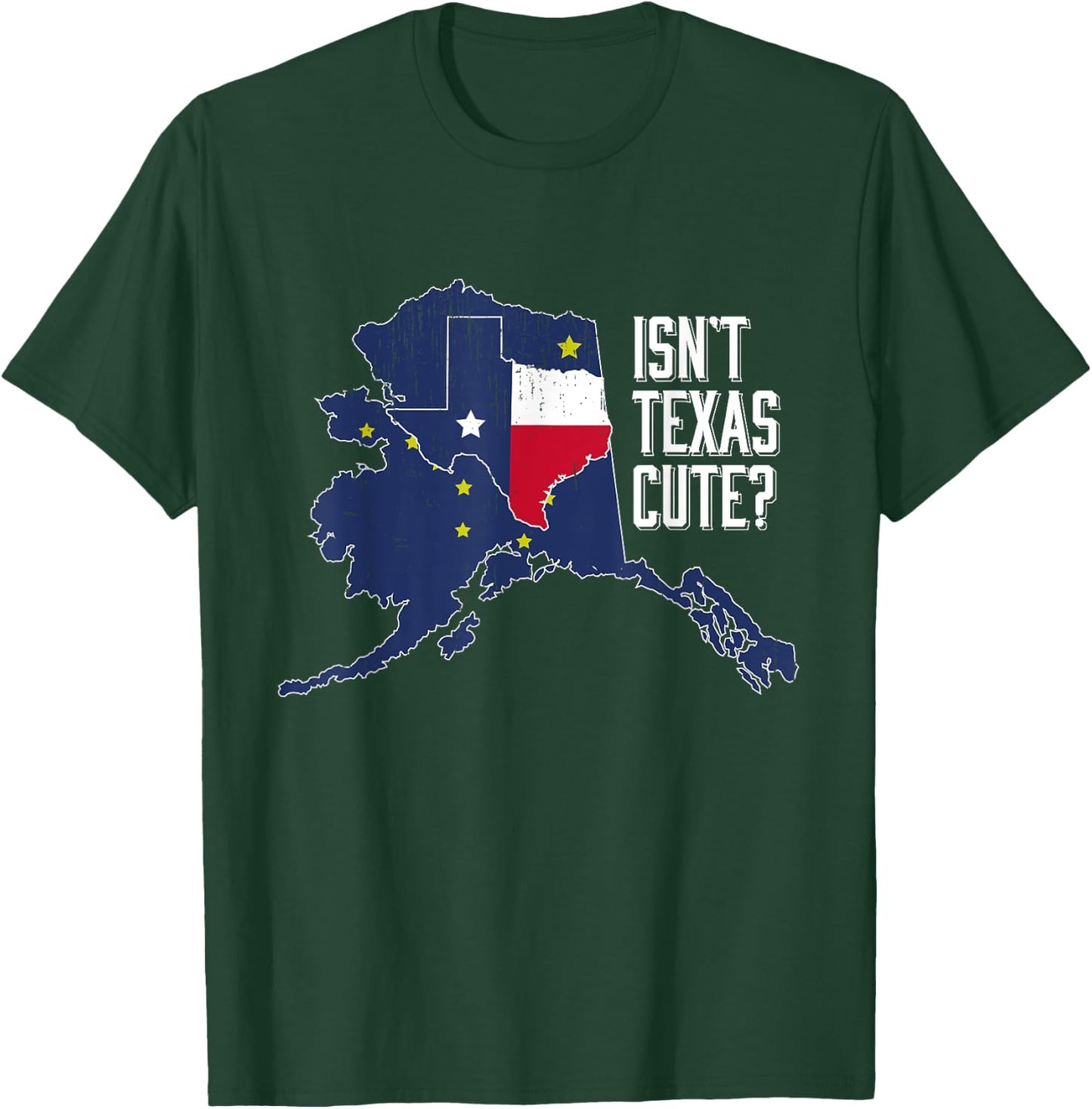 Isnt Texas Cute Alaska Home State Designer T-Shirt - T-Shirt | Forest