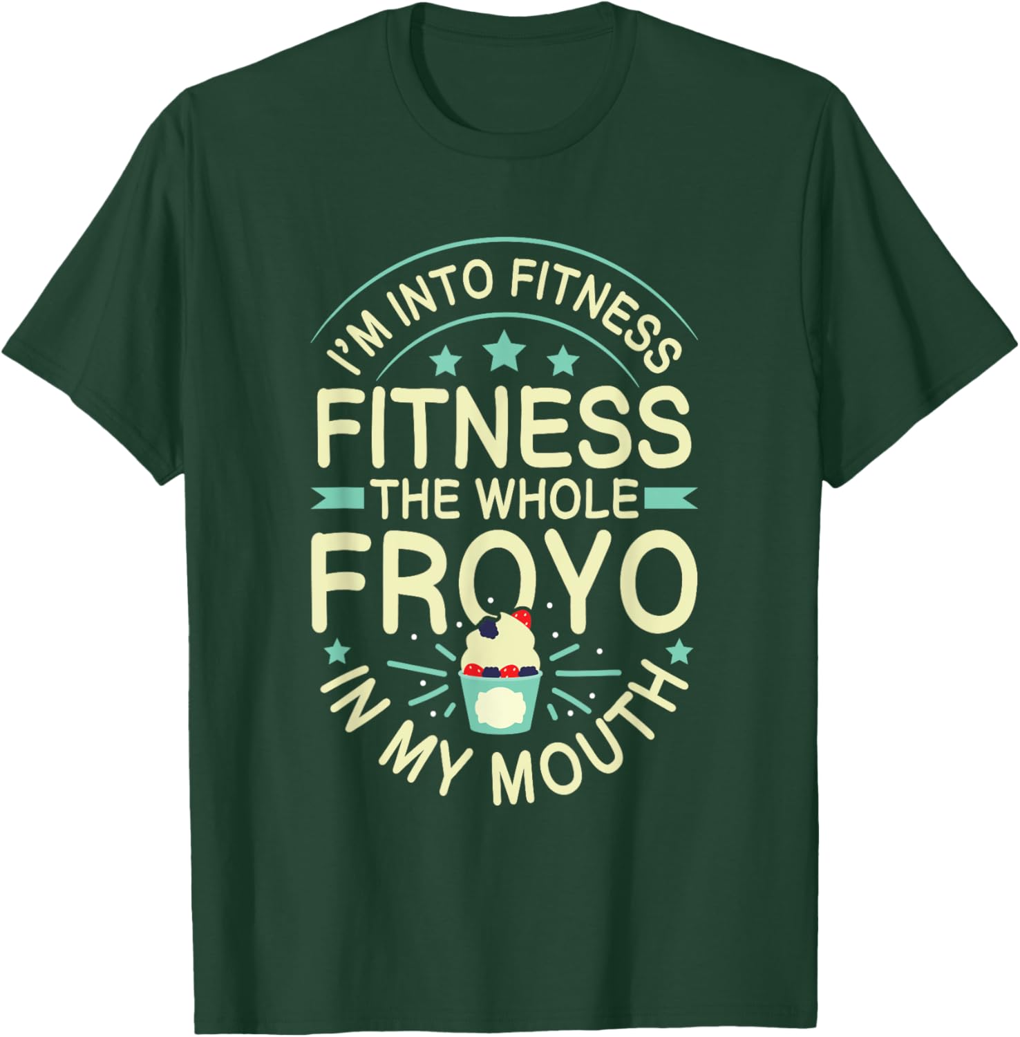 FROYO Quote for a Frozen Yogurt fan T-Shirt - T-Shirt | Forest
