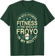 FROYO Quote for a Frozen Yogurt fan T-Shirt - T-Shirt | Forest