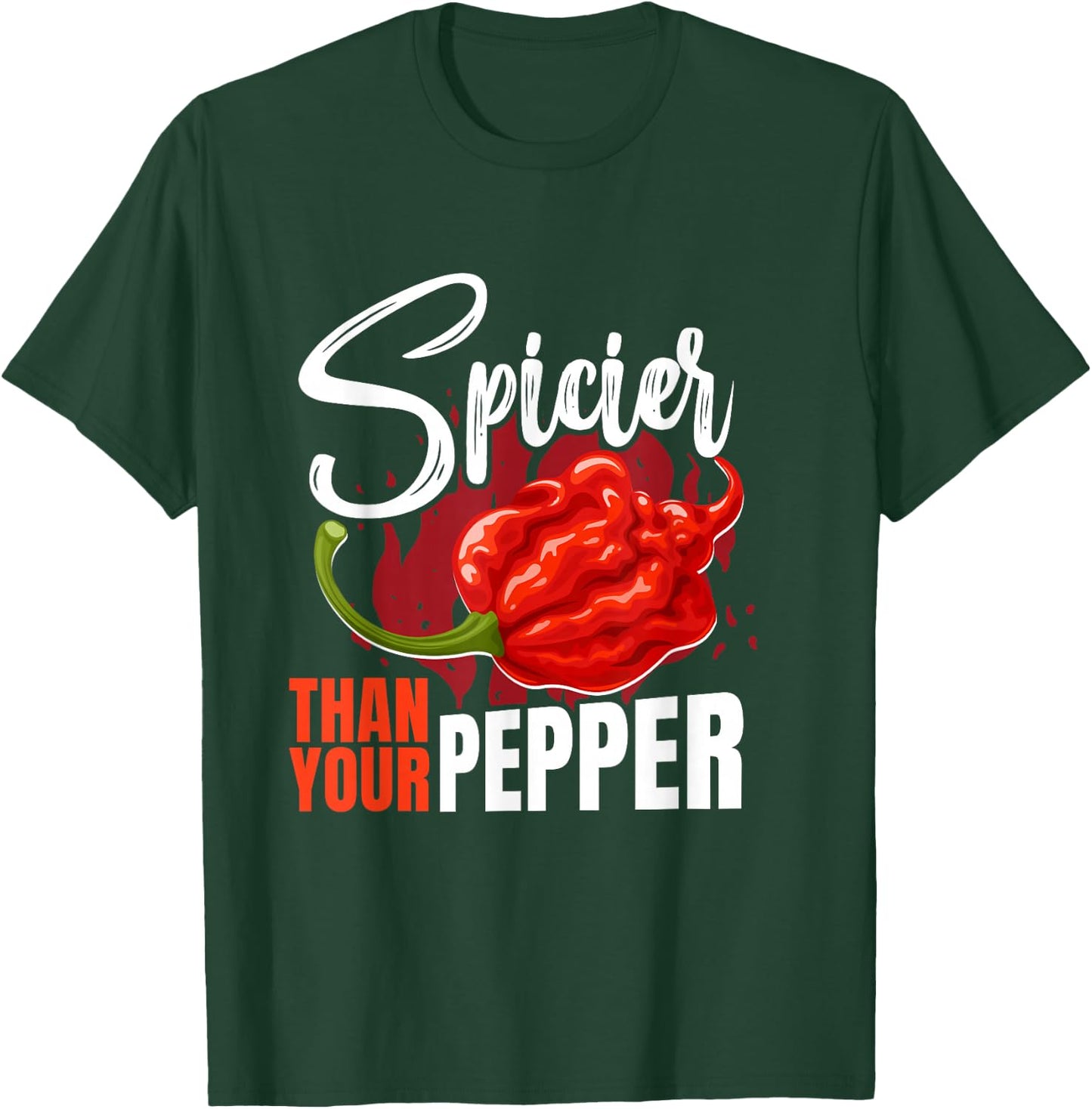 Spicier Than Your Pepper Bhut Jolokia Capsicum T-Shirt - T-Shirt | Forest