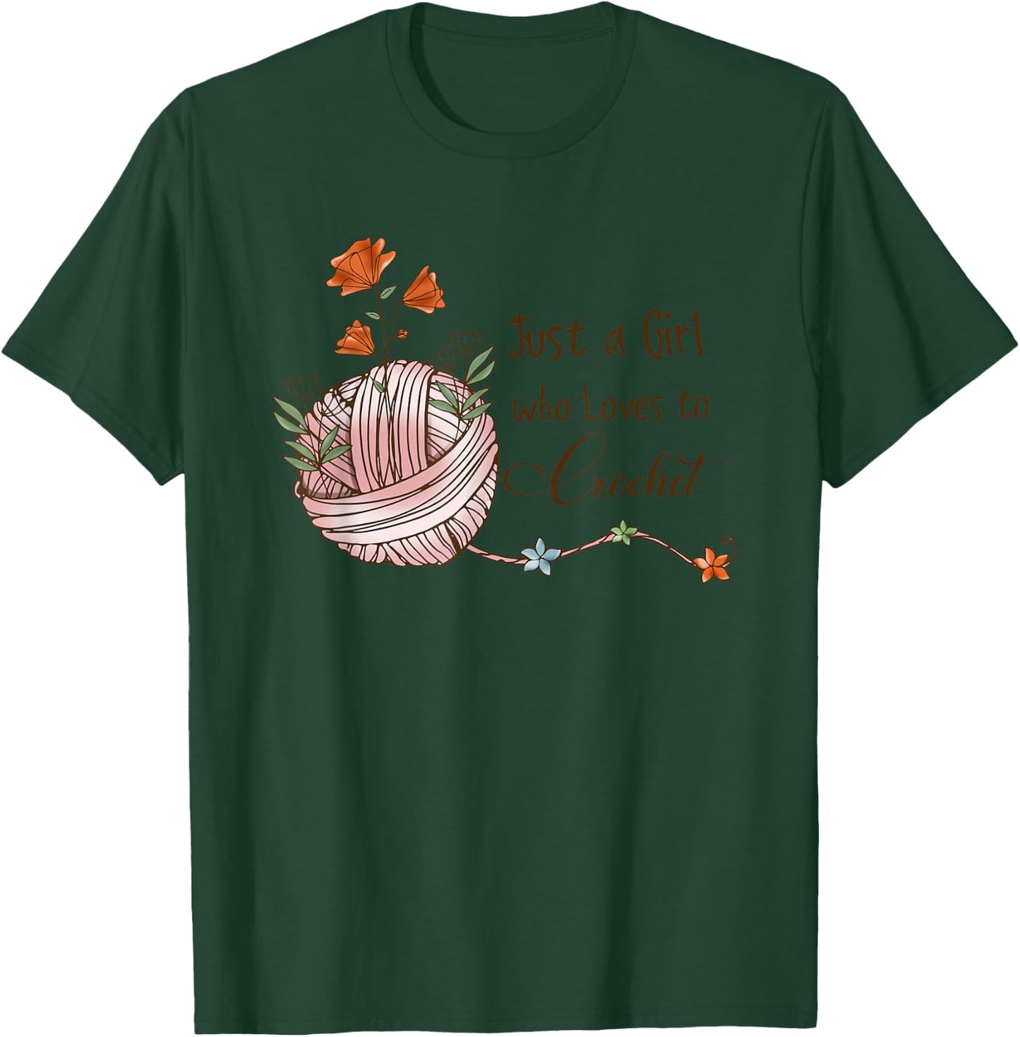 Just A Girl Who Loves To Crochet T-Shirt - T-Shirt | Forest