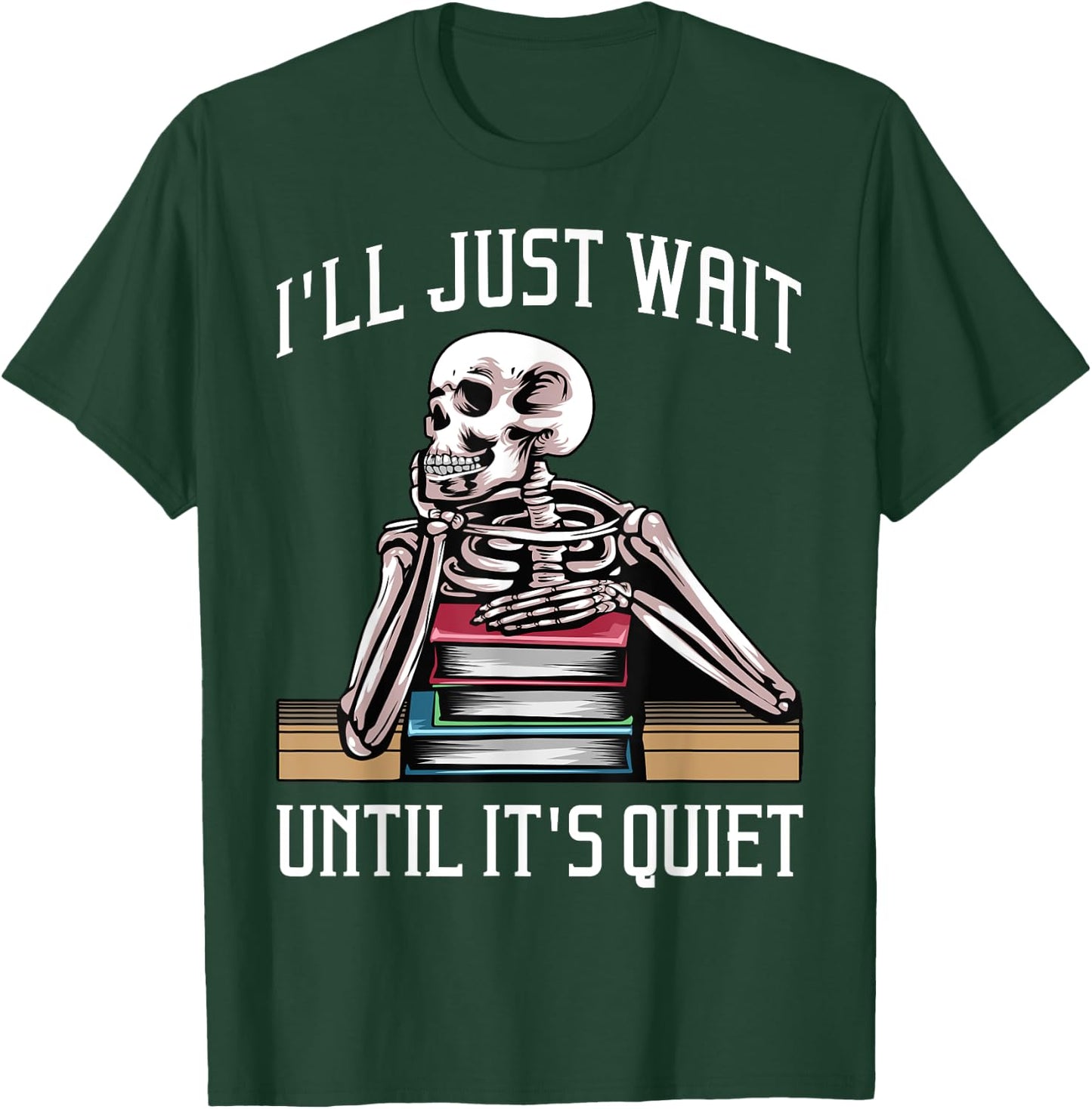 Teacher Design Women I'll Just Wait Until It's Quiet T-Shirt - T-Shirt | Forest