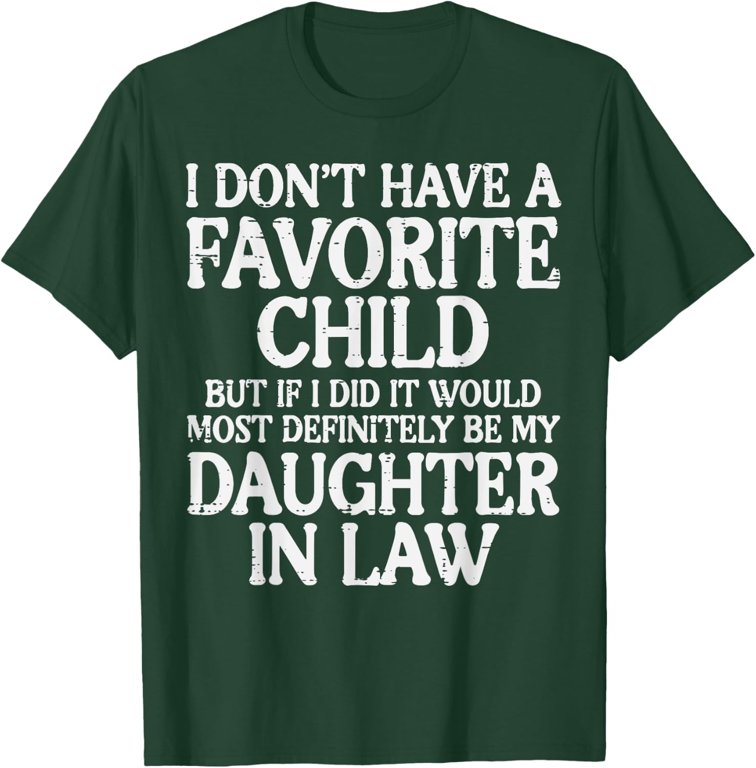 Dont Have Favorite Child Daughter In Law Fathers Day Dad Men T-Shirt - T-Shirt | Forest