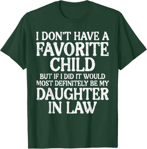 Dont Have Favorite Child Daughter In Law Fathers Day Dad Men T-Shirt - T-Shirt | Forest
