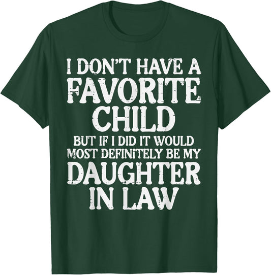 Dont Have Favorite Child Daughter In Law Fathers Day Dad Men T-Shirt - T-Shirt | Forest