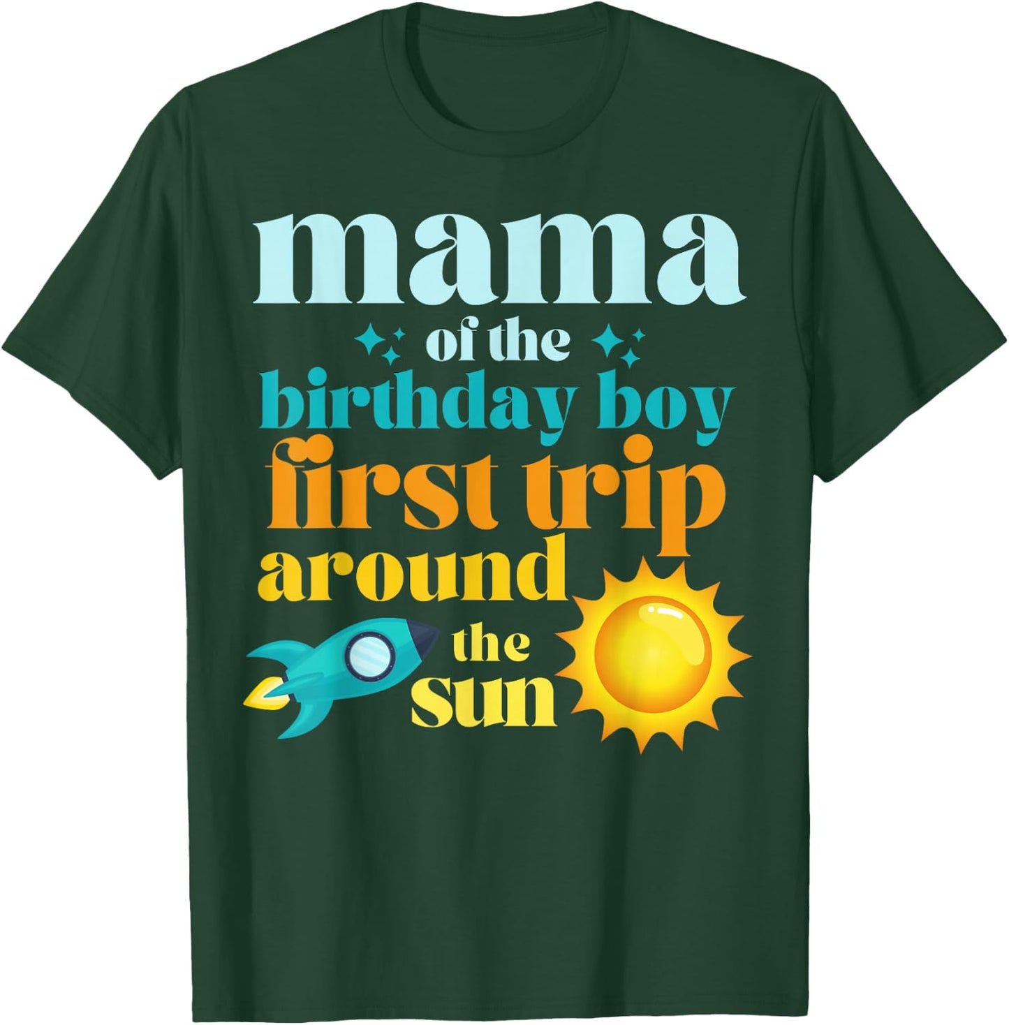 Mama First Trip Around The Sun Outer Space 1st Birthday T-Shirt - T-Shirt | Forest