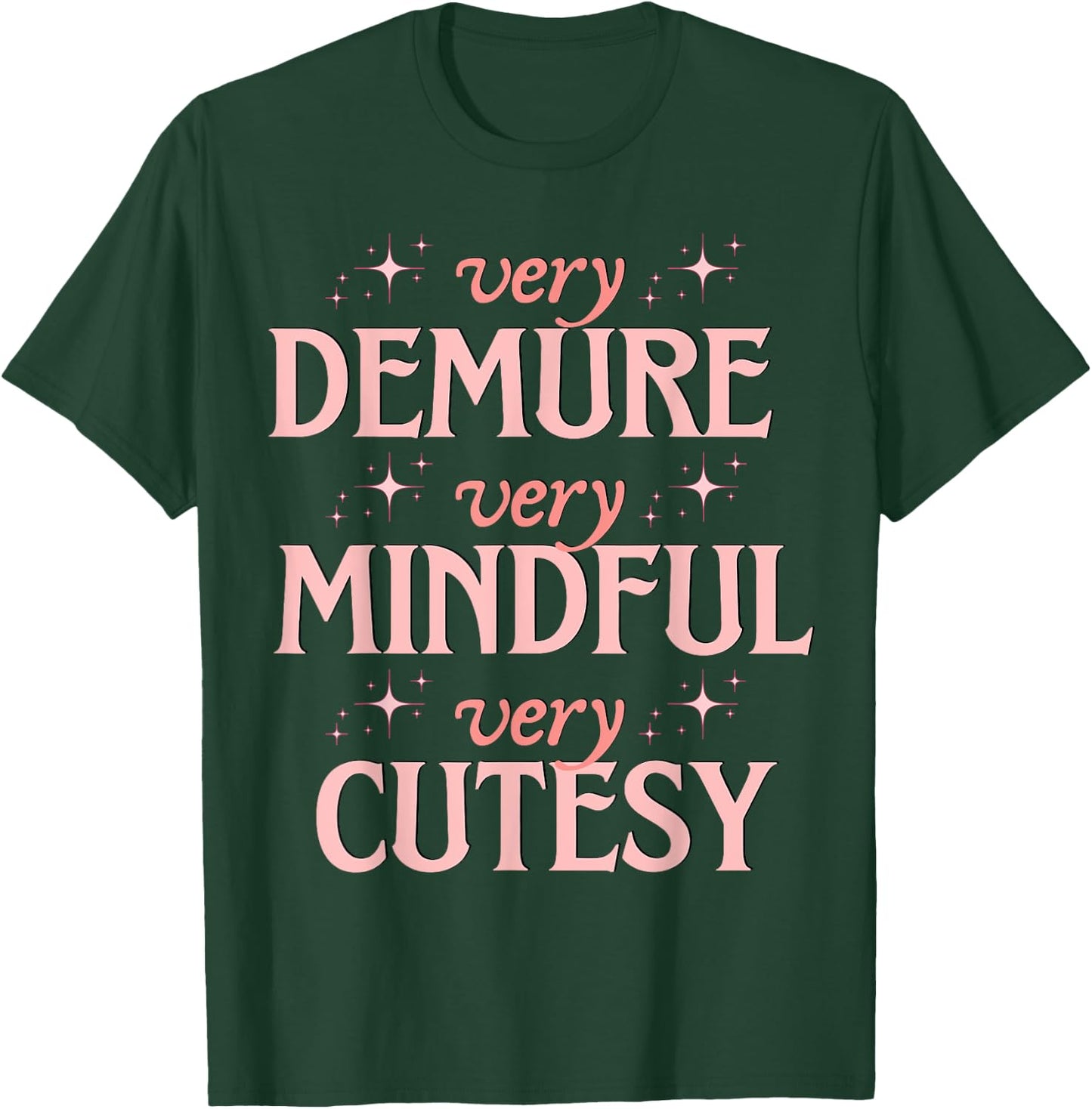 Very Demure Very Mindful Very Cutesy Typography T-Shirt - T-Shirt | Forest