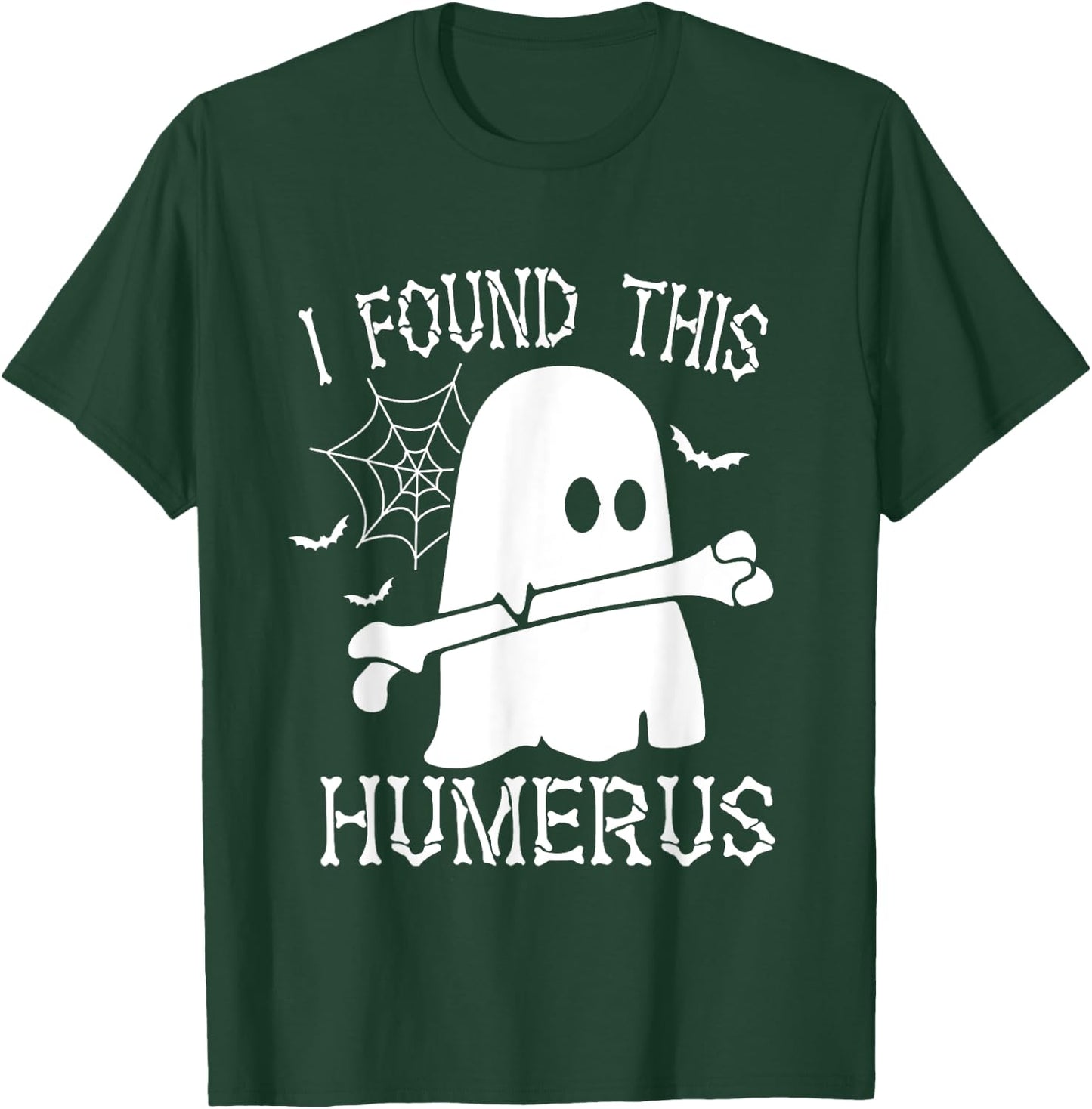 I Found This Humerus Bone Funny Ghost Halloween Costume T-Shirt - T-Shirt | Forest