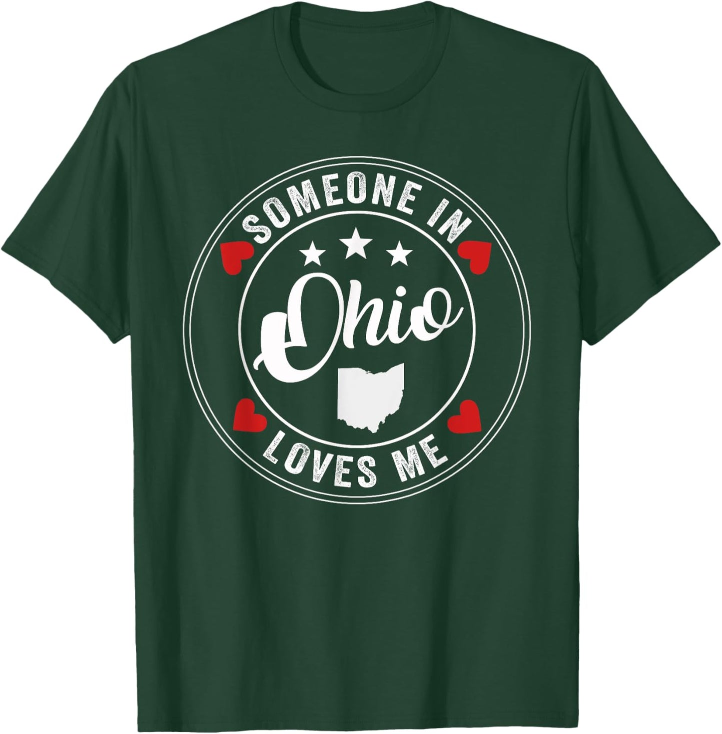 Someone In Ohio Loves Me T-Shirt - T-Shirt | Forest