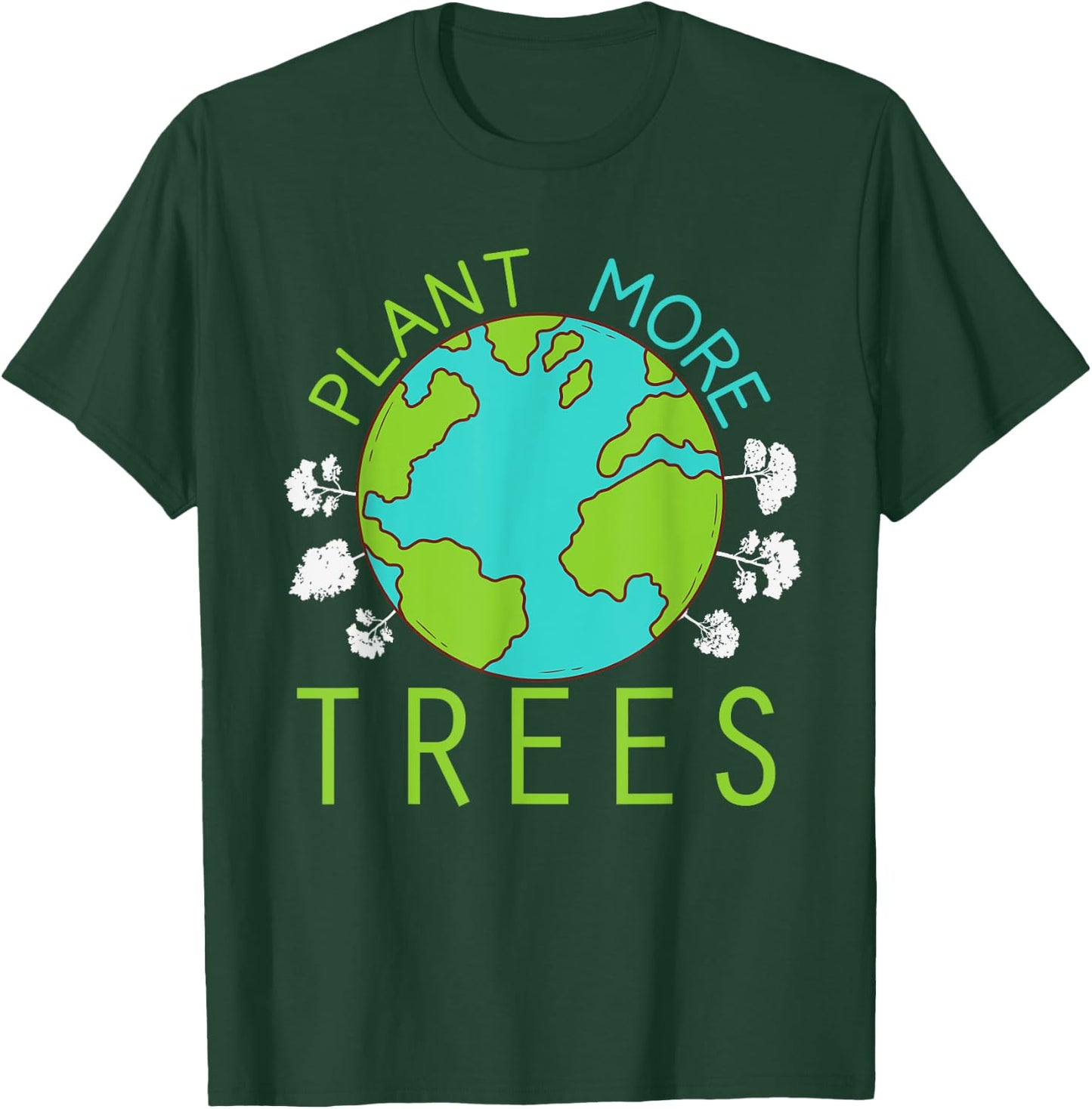 Plant More Trees Save Earth Day Climate Nature Environmental T-Shirt - T-Shirt | Forest