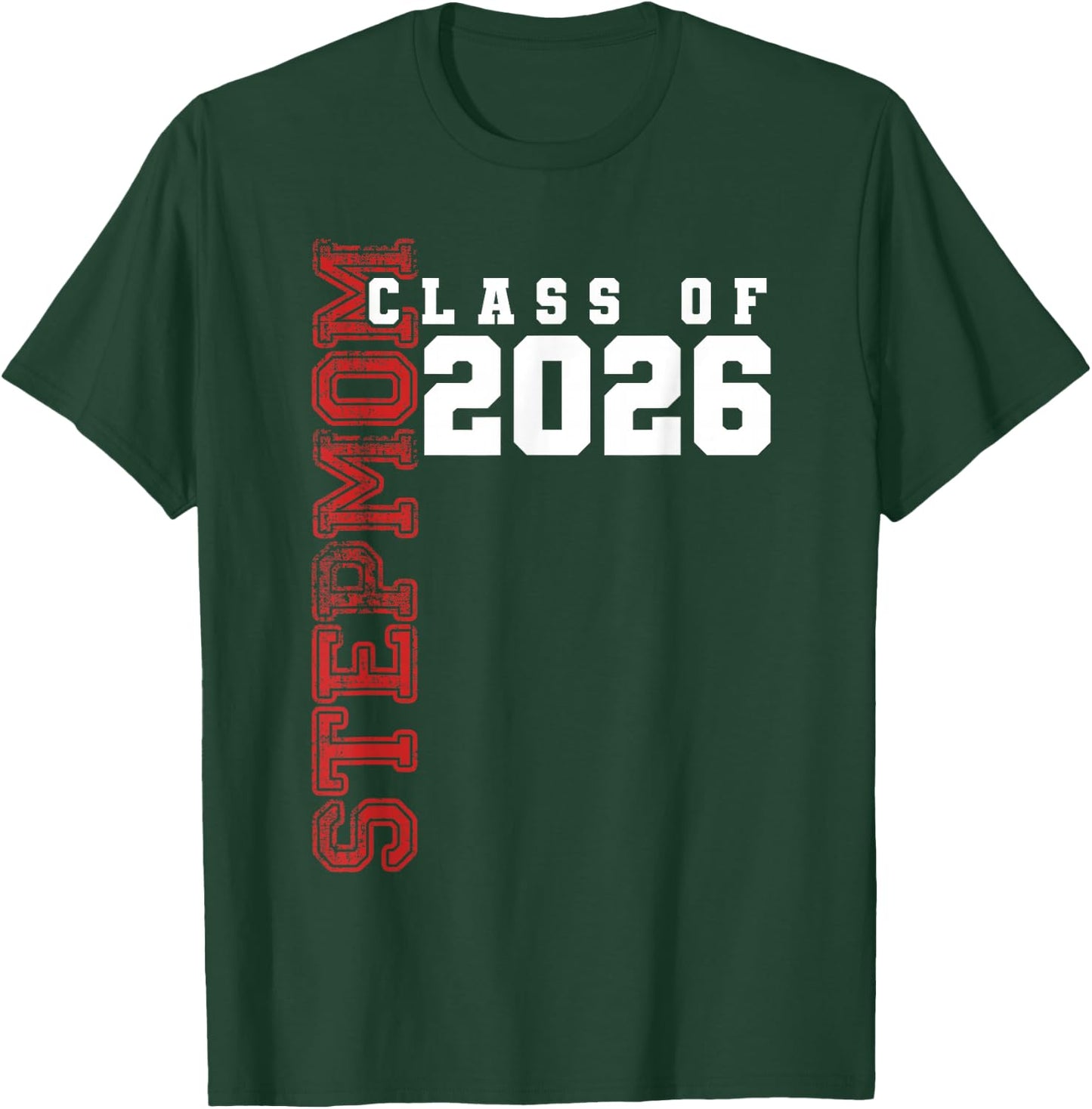 Proud Stepmom of Class of 2026 Graduate T-Shirt - T-Shirt | Forest