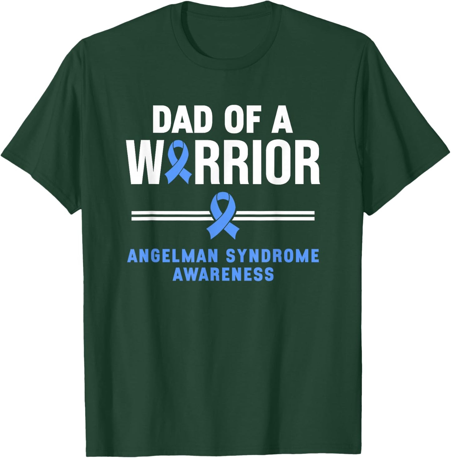 Dad Of A Warrior Angelman Syndrome Awareness T-Shirt - T-Shirt | Forest