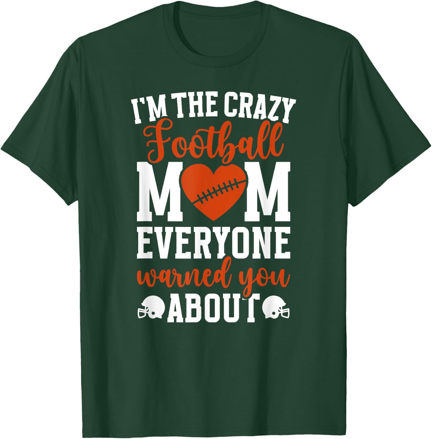 I'm The Crazy Football Mom Of A Football Player Mama T-Shirt - T-Shirt | Forest