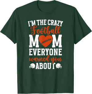 I'm The Crazy Football Mom Of A Football Player Mama T-Shirt - T-Shirt | Forest