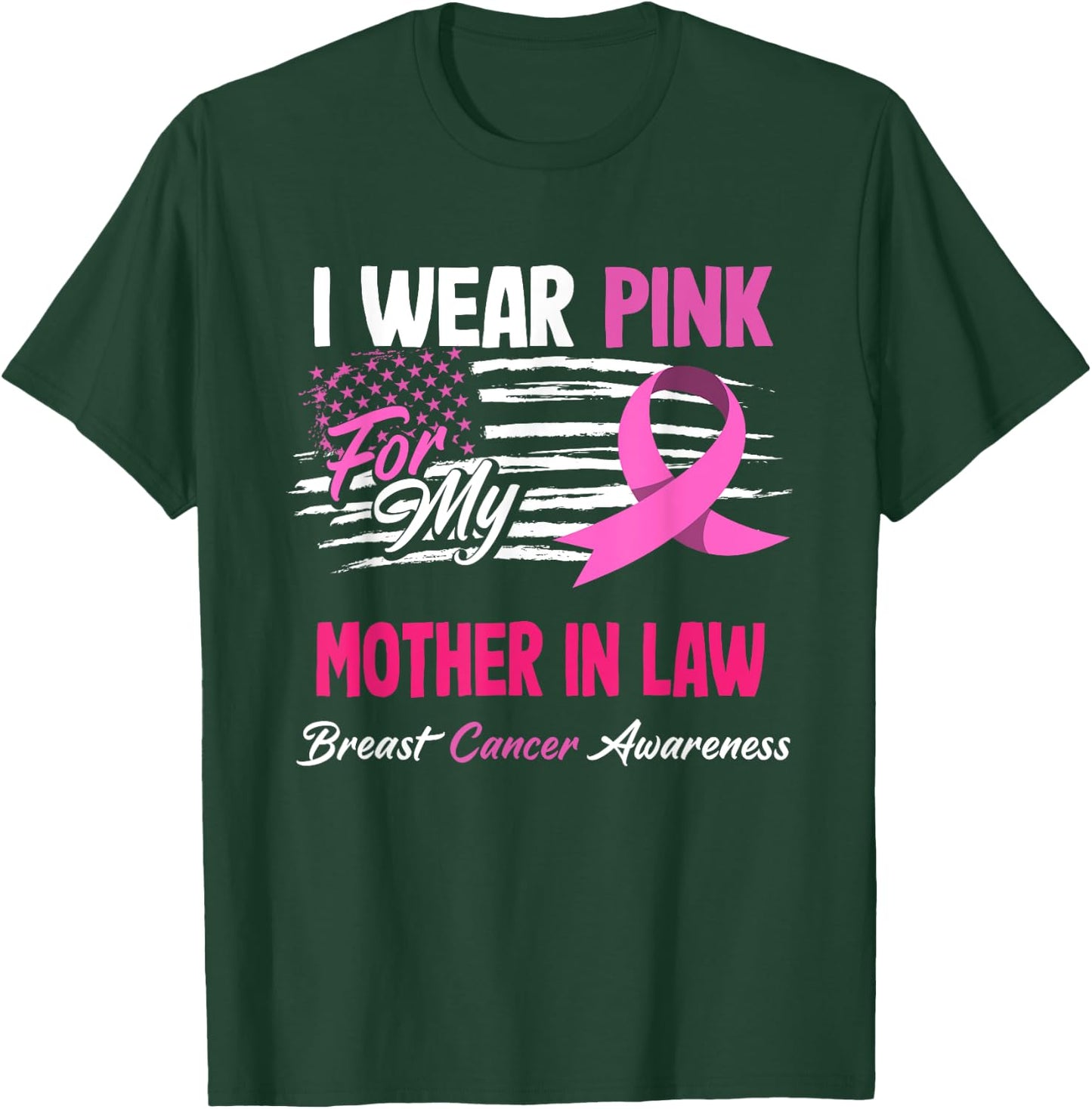 US Flag I Wear Pink For My Mother In Law Breast Cancer T-Shirt - T-Shirt | Forest