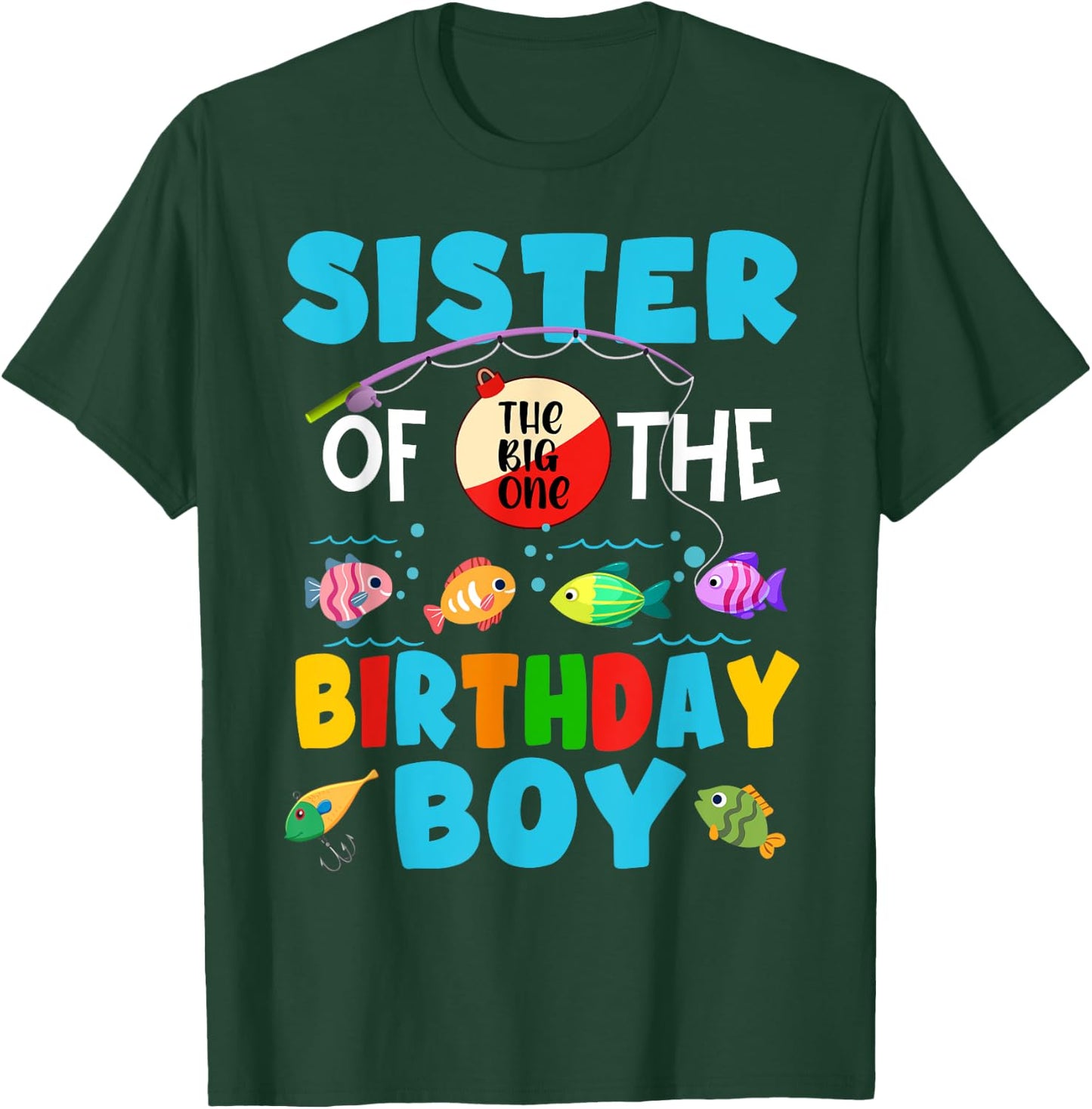 Sister Of The Big One Birthday Boy Toddler Big One Fishing T-Shirt - T-Shirt | Forest