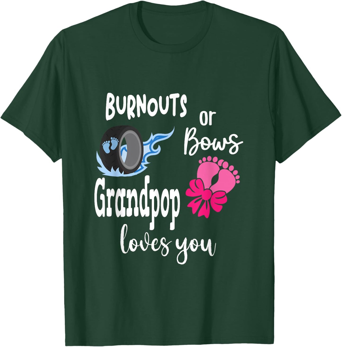 Burnouts or Bows Grandpop Loves You Special Grandpa T-Shirt - T-Shirt | Forest
