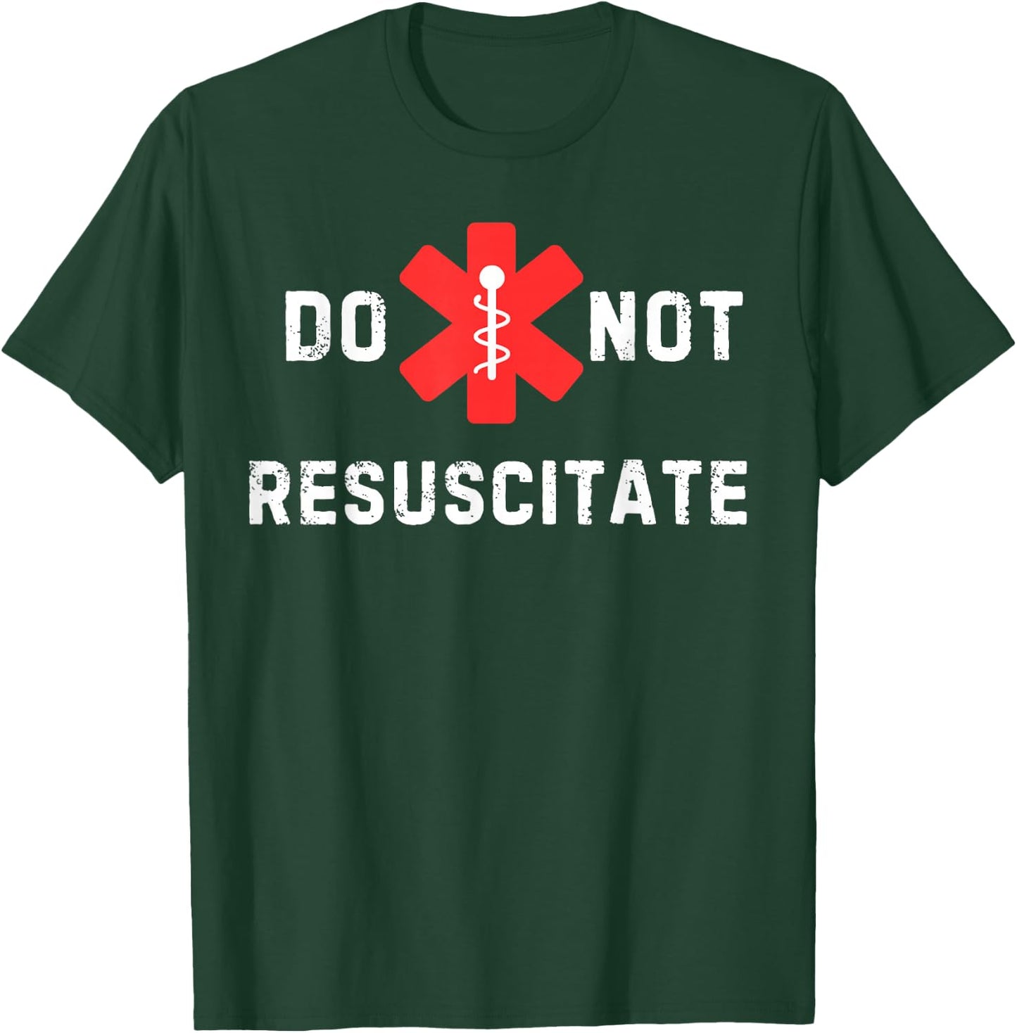 Do Not Resuscitate Signed DNR T-Shirt - T-Shirt | Forest