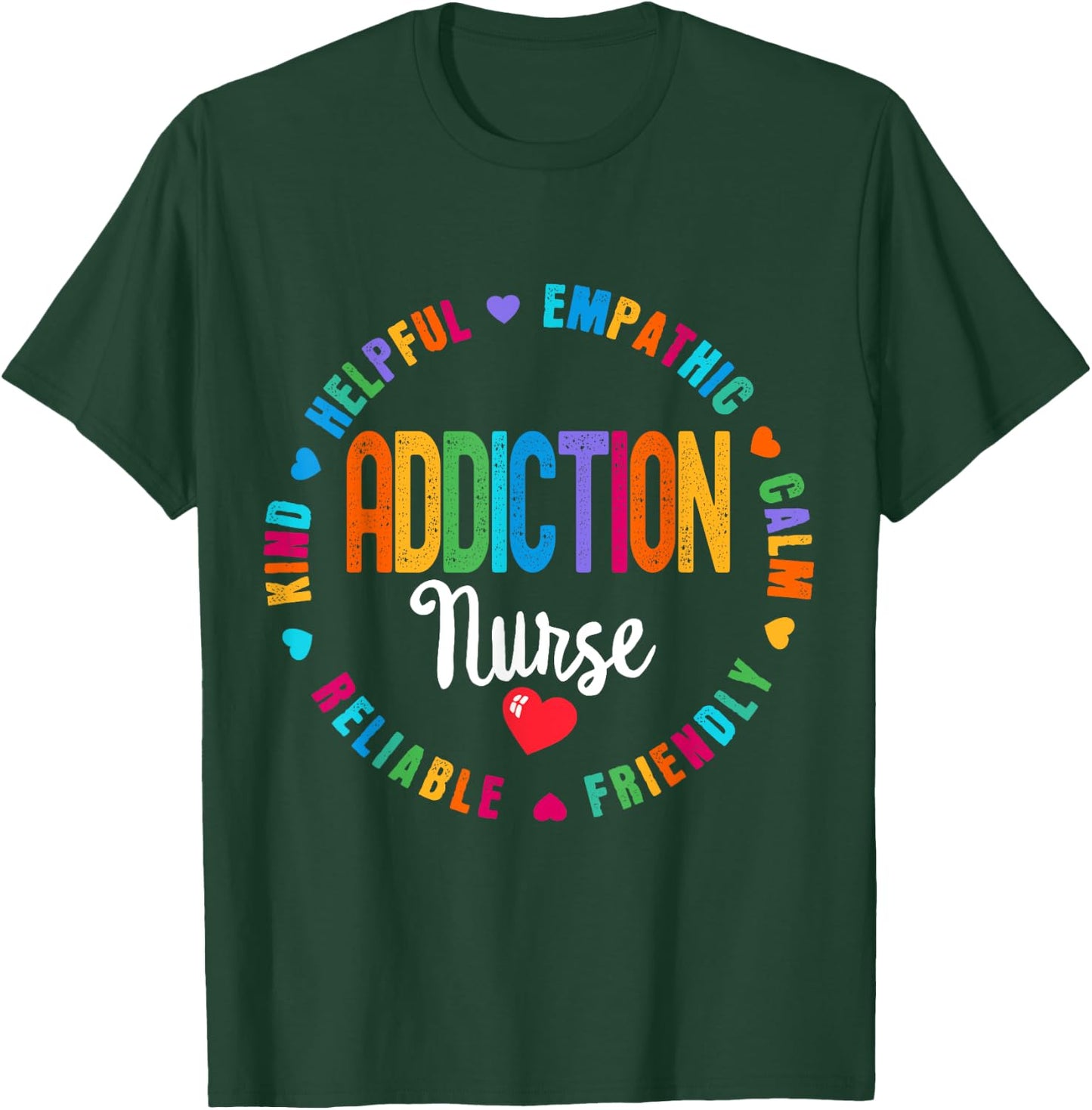 Addiction Nurse Rehab Recovery Nurses T-Shirt - T-Shirt | Forest